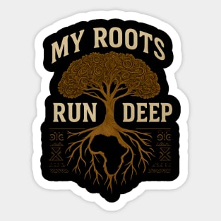 My Roots Run Deep Afrocentric Sticker